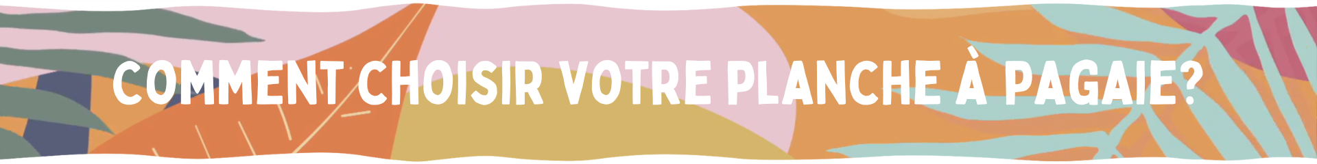 Conseils d'experts : Bien choisir sa planche à pagaie gonflable pour une expérience optimale